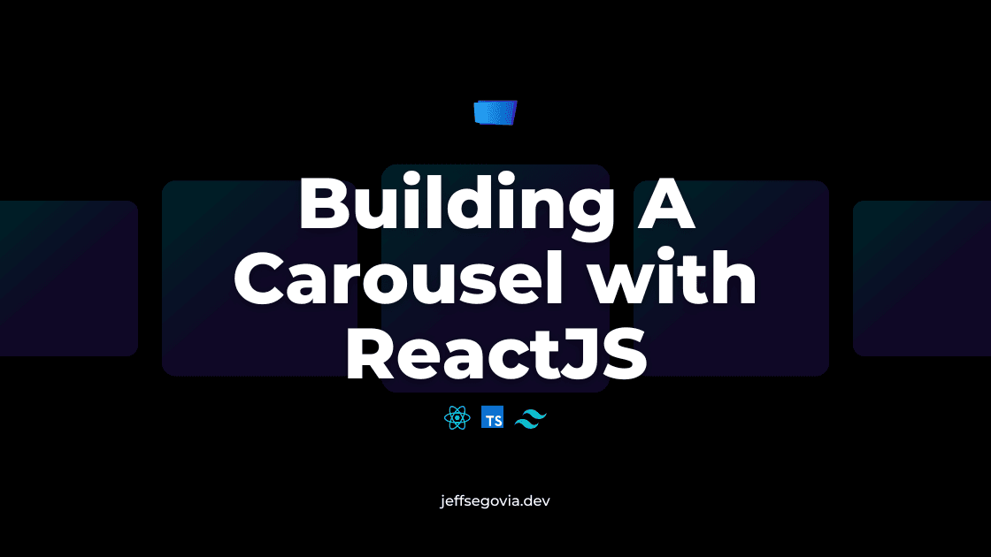 Building A Carousel With ReactJS by Jeff Segovia